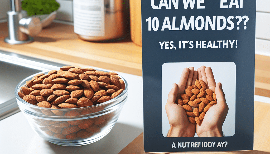 Can We Eat 10 Almonds A Day?